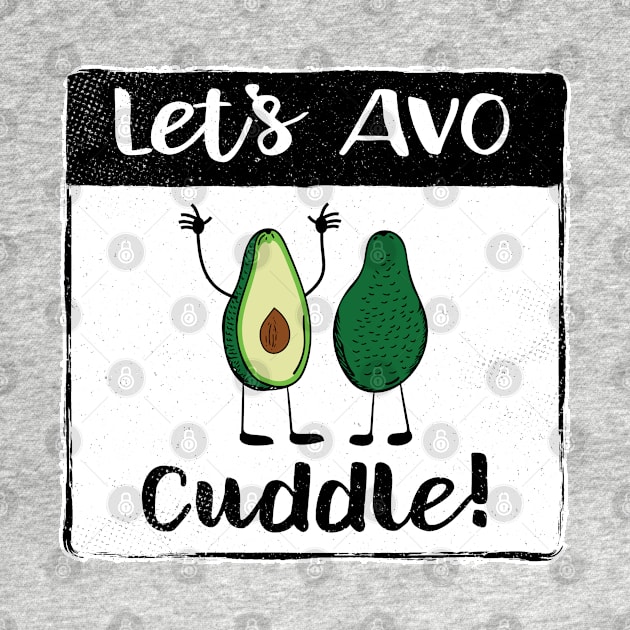 Avo Cuddle Avocado Fruit Pun II by atomguy